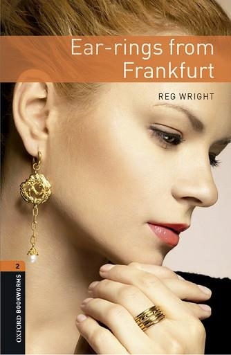 EAR-RINGS FROM FRANKFURT (OXFORD BOOKWORMS 2. MP3 PACK) | 9780194620765 | WRIGHT, REG | Llibreria Aqualata | Comprar llibres en català i castellà online | Comprar llibres Igualada