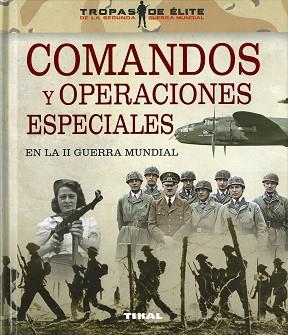 COMANDOS Y OPERACIONES ESPECIALES EN LA II GUERRA MUNDIAL | 9788499284859 | GONZÁLEZ LÓPEZ, ÓSCAR/SAGARRA RENEDO, PABLO | Llibreria Aqualata | Comprar llibres en català i castellà online | Comprar llibres Igualada