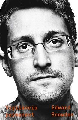 VIGILÀNCIA PERMANENT | 9788466425681 | SNOWDEN, EDWARD | Llibreria Aqualata | Comprar llibres en català i castellà online | Comprar llibres Igualada