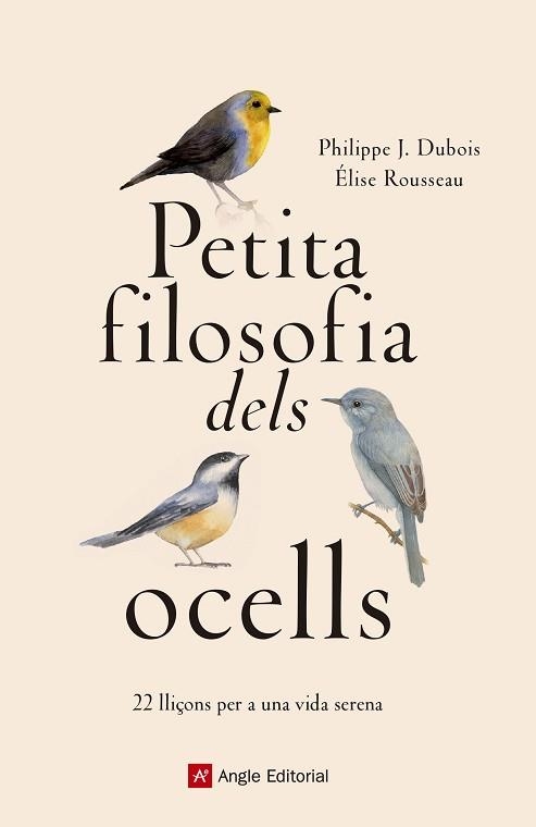 PETITA FILOSOFIA DELS OCELLS | 9788417214807 | DUBOIS , PHILIPPE J. / ROUSSEAU, ÉLISE | Llibreria Aqualata | Comprar llibres en català i castellà online | Comprar llibres Igualada