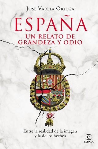 ESPAÑA. UN RELATO DE GRANDEZA Y ODIO | 9788467056662 | VARELA ORTEGA, JOSÉ | Llibreria Aqualata | Comprar libros en catalán y castellano online | Comprar libros Igualada