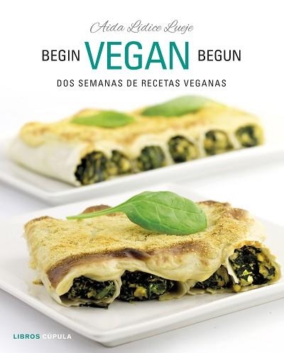 BEGIN VEGAN BEGUN | 9788448026073 | AIDA LÍDICE | Llibreria Aqualata | Comprar llibres en català i castellà online | Comprar llibres Igualada