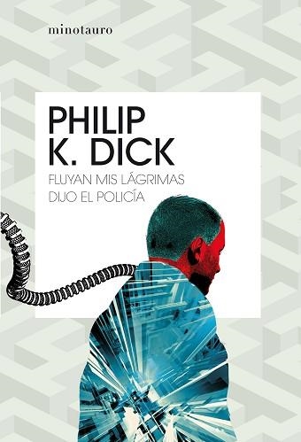 FLUYAN MIS LÁGRIMAS, DIJO EL POLICÍA | 9788445006986 | DICK, PHILIP K. | Llibreria Aqualata | Comprar llibres en català i castellà online | Comprar llibres Igualada