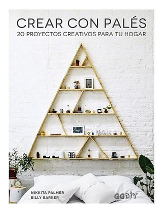 CREAR CON PALÉS | 9788425231902 | PALMER, NIKKITA / BARKER, BILLY | Llibreria Aqualata | Comprar llibres en català i castellà online | Comprar llibres Igualada