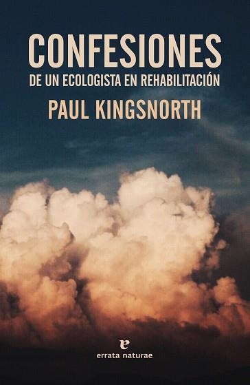 CONFESIONES DE UN ECOLOGISTA EN REHABILITACIÓN | 9788417800321 | KINGSNORTH, PAUL | Llibreria Aqualata | Comprar llibres en català i castellà online | Comprar llibres Igualada