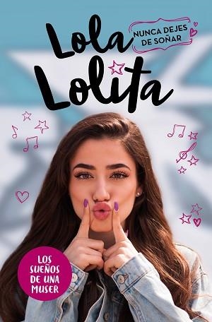 LOLA LOLITA 2. NUNCA DEJES DE SOÑAR | 9788417424978 | MORENO, LOLA | Llibreria Aqualata | Comprar llibres en català i castellà online | Comprar llibres Igualada