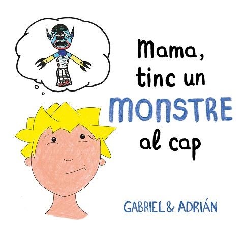 MAMA, TINC UN MONSTRE AL CAP | 9788417736460 | GABRIEL & ADRIÁN, | Llibreria Aqualata | Comprar llibres en català i castellà online | Comprar llibres Igualada