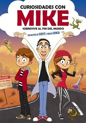 CURIOSIDADES CON MIKE.SOBREVIVE AL FIN DEL MUNDO CON UN POCO DE SUERTE Y MUCHA CIENCIA (CURIOSIDADES C | 9788417773748 | Llibreria Aqualata | Comprar llibres en català i castellà online | Comprar llibres Igualada