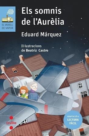 SOMNIS DE L'AURELIA, ELS (VAIXELL DE VAPOR BLAU 203) - LECTURA FÀCIL | 9788466146340 | MÁRQUEZ, EDUARD / CASTRO, BEATRIZ | Llibreria Aqualata | Comprar llibres en català i castellà online | Comprar llibres Igualada