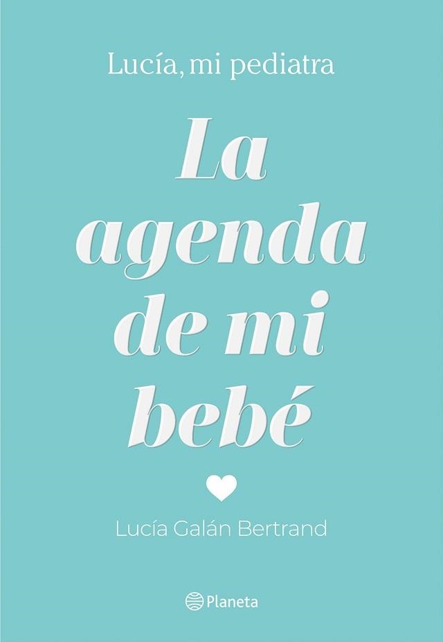 AGENDA DE MI BEBÉ, LA | 9788408214304 | GALÁN BERTRAND, LUCÍA | Llibreria Aqualata | Comprar llibres en català i castellà online | Comprar llibres Igualada