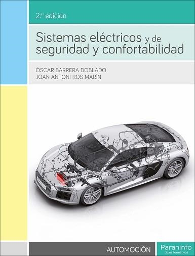 SISTEMAS ELÉCTRICOS Y DE SEGURIDAD Y CONFORTABILIDAD 2.ª EDICIÓN | 9788428338240 | BARRERA DOBLADO, OSCAR / ROS MARIN, JOAN ANTONI | Llibreria Aqualata | Comprar llibres en català i castellà online | Comprar llibres Igualada