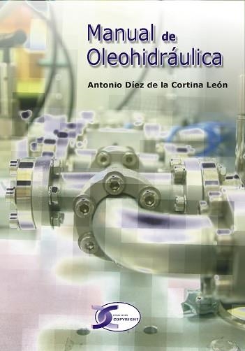 MANUAL DE OLEOHIDRÁULICA | 9788496300521 | DÍEZ DE LA CORTINA LEÓN, ANTONIO | Llibreria Aqualata | Comprar llibres en català i castellà online | Comprar llibres Igualada