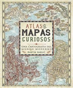 ATLAS DE MAPAS CURIOSOS | 9788408165705 | VARGIC, MARTIN | Llibreria Aqualata | Comprar llibres en català i castellà online | Comprar llibres Igualada