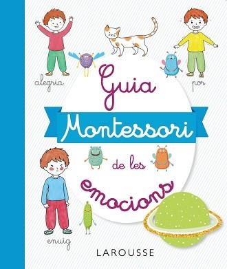 GUIA MONTESSORI DE LES EMOCIONS | 9788417720506 | DUVOULDY, MARINE | Llibreria Aqualata | Comprar llibres en català i castellà online | Comprar llibres Igualada