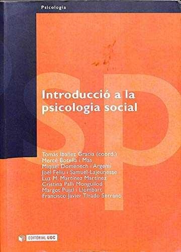 INTRODUCCIÓ A LA PSICOLOGÍA SOCIAL | 9788497880213 | IBÁÑEZ GRACIA, TOMÁS / TIRADO SERRANO, FRANCISCO JAVIER / BOTELLA MAS, MERCÉ | Llibreria Aqualata | Comprar llibres en català i castellà online | Comprar llibres Igualada