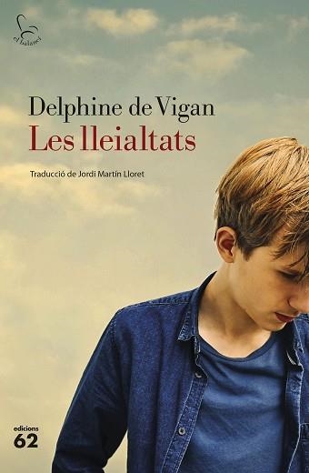 LLEIALTATS, LES | 9788429777291 | DE VIGAN, DELPHINE | Llibreria Aqualata | Comprar llibres en català i castellà online | Comprar llibres Igualada