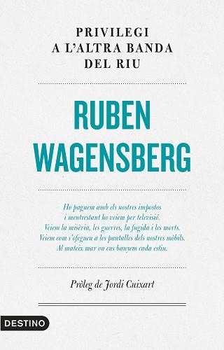 PRIVILEGI A L'ALTRA BANDA DEL RIU | 9788497102865 | WAGENSBERG, RUBEN | Llibreria Aqualata | Comprar llibres en català i castellà online | Comprar llibres Igualada