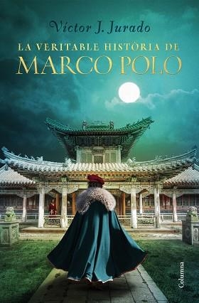 VERITABLE HISTÒRIA DE MARCO POLO, LA | 9788466425759 | JURADO RIBA, VÍCTOR | Llibreria Aqualata | Comprar llibres en català i castellà online | Comprar llibres Igualada