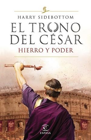 TRONO DEL CÉSAR.EL. HIERRO Y PODER | 9788467056808 | SIDEBOTTOM, HARRY | Llibreria Aqualata | Comprar llibres en català i castellà online | Comprar llibres Igualada