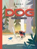 APRENDE INGLÉS CON DOG: CAN I PAINT YOU? | 9788467936247 | G.C.,SAM | Llibreria Aqualata | Comprar llibres en català i castellà online | Comprar llibres Igualada