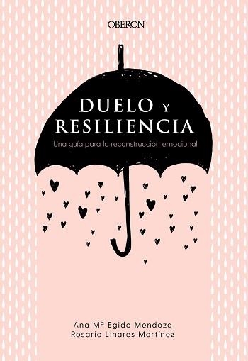 DUELO Y RESILIENCIA. UNA GUÍA PARA LA RECONSTRUCCIÓN EMOCIONAL | 9788441541719 | EGIDO MENDOZA, ANA MARÍA / LINARES MARTÍNEZ, ROSARIO | Llibreria Aqualata | Comprar llibres en català i castellà online | Comprar llibres Igualada