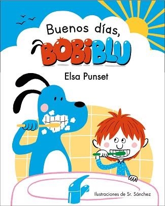 BUENOS DÍAS, BOBIBLÚ! | 9788448853327 | PUNSET, ELSA / SR. SÁNCHEZ | Llibreria Aqualata | Comprar llibres en català i castellà online | Comprar llibres Igualada