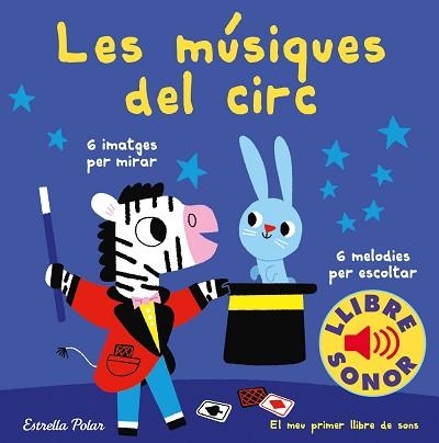 MÚSIQUES DEL CIRC, LES. EL MEU PRIMER LLIBRE DE SONS | 9788491378303 | BILLET, MARION | Llibreria Aqualata | Comprar llibres en català i castellà online | Comprar llibres Igualada