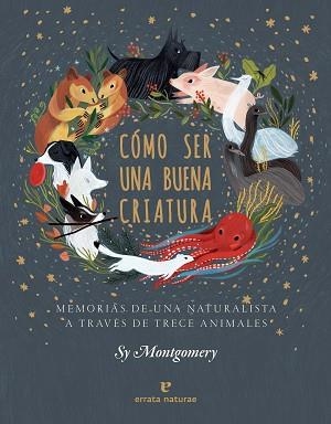 CÓMO SER UNA BUENA CRIATURA | 9788417800352 | MONTGOMERY, SY | Llibreria Aqualata | Comprar llibres en català i castellà online | Comprar llibres Igualada