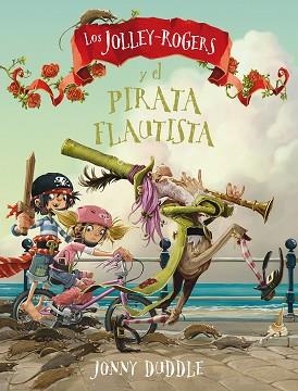 JOLLEY-ROGERS Y EL PIRATA FLAUTISTA, LOS | 9788494617799 | DUDDLE, JONNY | Llibreria Aqualata | Comprar llibres en català i castellà online | Comprar llibres Igualada