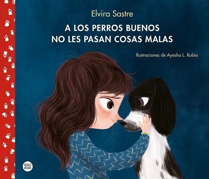 A LOS PERROS BUENOS NO LES PASAN COSAS MALAS | 9788408215288 | SASTRE, ELVIRA / RUBIO, AYESHA L. | Llibreria Aqualata | Comprar llibres en català i castellà online | Comprar llibres Igualada