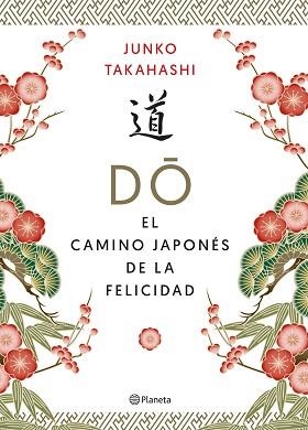 DO. EL CAMINO JAPONÉS DE LA FELICIDAD | 9788408215592 | TAKAHASHI, JUNKO | Llibreria Aqualata | Comprar llibres en català i castellà online | Comprar llibres Igualada