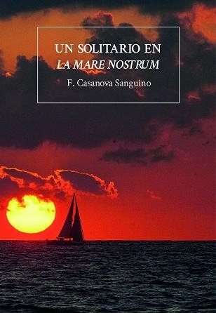 UN SOLITARIO EN LA MARE NOSTRUM | 9788412006582 | CASANOVA SANGUINO, FERNANDO | Llibreria Aqualata | Comprar llibres en català i castellà online | Comprar llibres Igualada