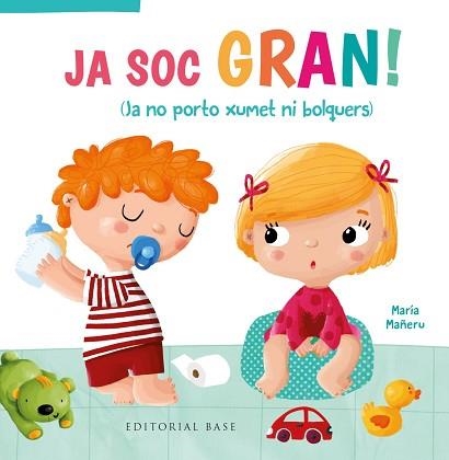 JA SOC GRAN! JA NO PORTO XUMET NI BOLQUERS | 9788417759209 | MAÑERU, MARIA | Llibreria Aqualata | Comprar libros en catalán y castellano online | Comprar libros Igualada