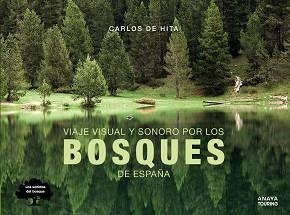 VIAJE VISUAL Y SONORO POR LOS BOSQUES DE ESPAÑA | 9788491582410 | HITA MORENO, CARLOS DE | Llibreria Aqualata | Comprar llibres en català i castellà online | Comprar llibres Igualada