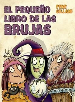 PEQUEÑO LIBRO DE LAS BRUJAS, EL | 9788491453048 | SILLANI, FEBE | Llibreria Aqualata | Comprar llibres en català i castellà online | Comprar llibres Igualada