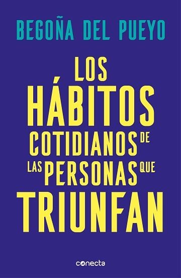 HÁBITOS COTIDIANOS DE LAS PERSONAS QUE TRIUNFAN, LOS | 9788416883677 | DEL PUEYO, BEGOÑA | Llibreria Aqualata | Comprar llibres en català i castellà online | Comprar llibres Igualada