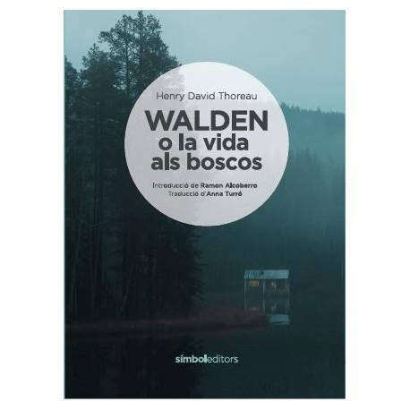 WALDEN O LA VIDA ALS BOSCOS | 9788415315681 | THOREAU, HENRY DAVID | Llibreria Aqualata | Comprar libros en catalán y castellano online | Comprar libros Igualada