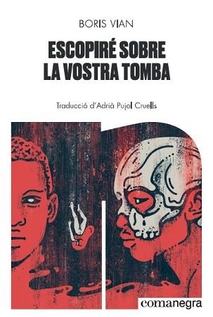 ESCOPIRÉ SOBRE LA VOSTRA TOMBA | 9788418022074 | VIAN, BORIS | Llibreria Aqualata | Comprar llibres en català i castellà online | Comprar llibres Igualada