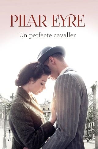 UN PERFECTE CAVALLER | 9788466425766 | EYRE, PILAR | Llibreria Aqualata | Comprar llibres en català i castellà online | Comprar llibres Igualada