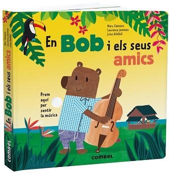 EN BOB I ELS SEUS AMICS | 9788491015468 | CLAMENS, MARC / JAMMES, LAURENCE | Llibreria Aqualata | Comprar llibres en català i castellà online | Comprar llibres Igualada