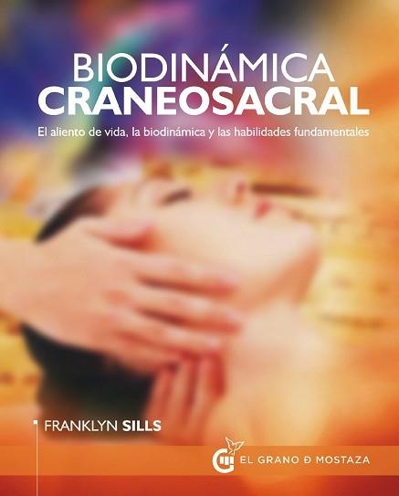 BIODINÁMICA CRANEOSACRAL | 9788494187346 | SILLS, FRANKLYN | Llibreria Aqualata | Comprar llibres en català i castellà online | Comprar llibres Igualada