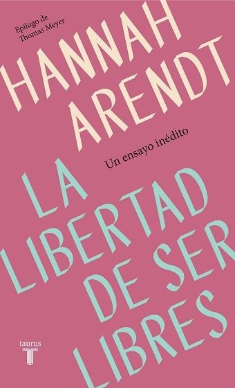 LIBERTAD DE SER LIBRES, LA | 9788430622313 | ARENDT, HANNAH | Llibreria Aqualata | Comprar llibres en català i castellà online | Comprar llibres Igualada