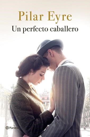 UN PERFECTO CABALLERO | 9788408215615 | EYRE, PILAR | Llibreria Aqualata | Comprar llibres en català i castellà online | Comprar llibres Igualada