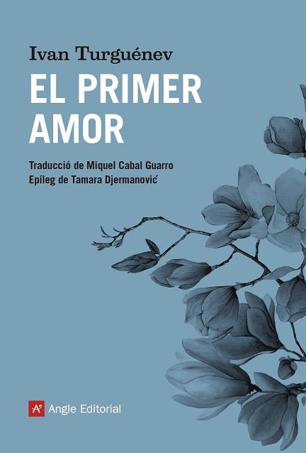 PRIMER AMOR, EL | 9788417214739 | TURGUÉNEV, IVAN | Llibreria Aqualata | Comprar libros en catalán y castellano online | Comprar libros Igualada