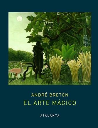 ARTE MÁGICO, EL | 9788494905483 | BRETON, ANDRÉ | Llibreria Aqualata | Comprar llibres en català i castellà online | Comprar llibres Igualada