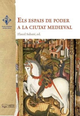 ESPAIS DE PODER A LA CIUTAT MEDIEVAL, ELS | 9788499759883 | VARIOS AUTORES | Llibreria Aqualata | Comprar llibres en català i castellà online | Comprar llibres Igualada