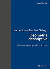 GEOMETRIA DESCRIPTIVA SISTEMAS DE PROYECCION CILIN | 9788483012215 | SANCHEZ GALLEGO, JUAN ANTONIO | Llibreria Aqualata | Comprar llibres en català i castellà online | Comprar llibres Igualada