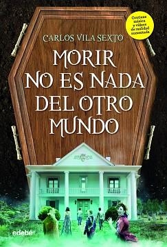 MORIR NO ES NADA DEL OTRO MUNDO | 9788468342849 | VILA SEXTO, CARLOS | Llibreria Aqualata | Comprar llibres en català i castellà online | Comprar llibres Igualada