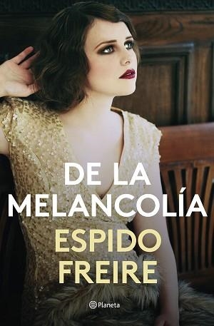 DE LA MELANCOLÍA | 9788408201526 | FREIRE, ESPIDO | Llibreria Aqualata | Comprar llibres en català i castellà online | Comprar llibres Igualada