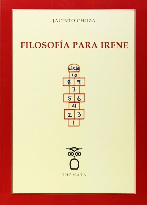 FILOSOFÍA PARA IRENE | 9788494123139 | CHOZA, JACINTO | Llibreria Aqualata | Comprar llibres en català i castellà online | Comprar llibres Igualada